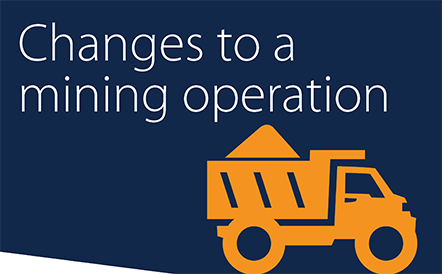 Changes to a mining operation